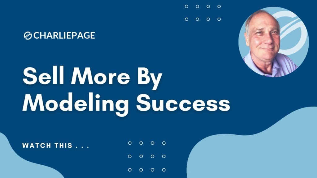 Sell more by modeling success