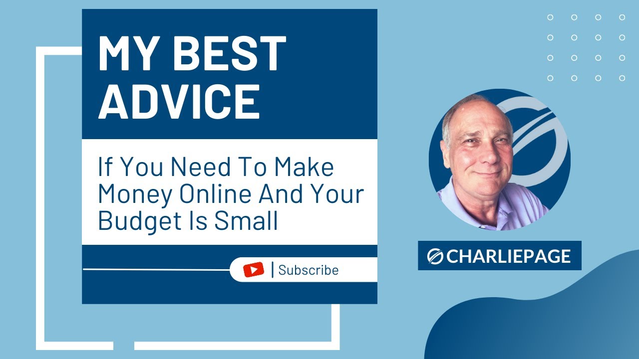 My Best Advice If You Need To Make Money Online And Your Budget Is Small My Best Advice If You Need To Make Money Online And Your Budget Is Small
