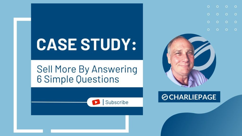 Case Study: Sell More By Answering 6 Simple Questions