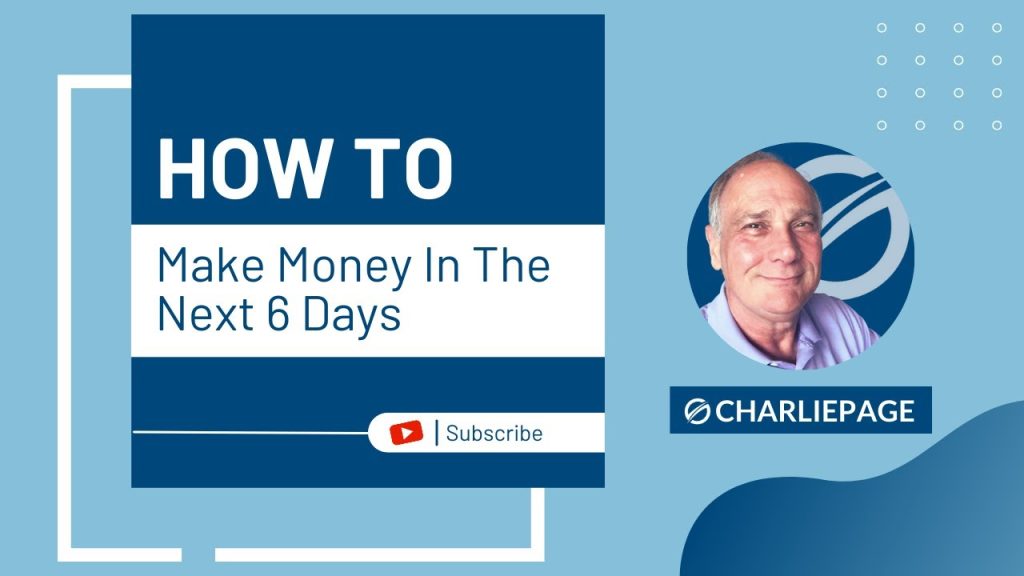 How To Make Money In The Next 6 Days