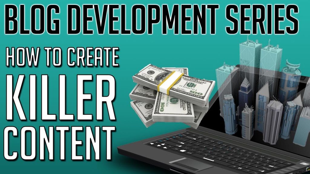 How To Create Killer Content For Your Blog That Your Visitors Will Love