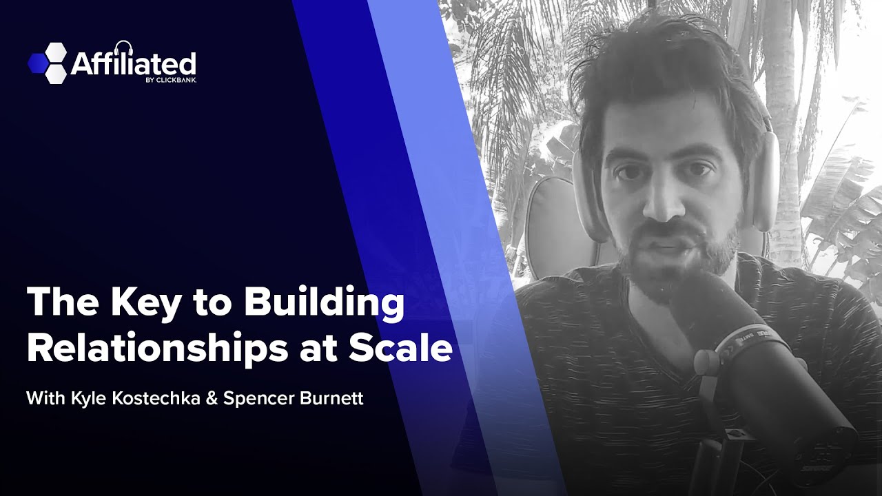 The Key to Building Relationships at Scale ft. Spencer Burnett