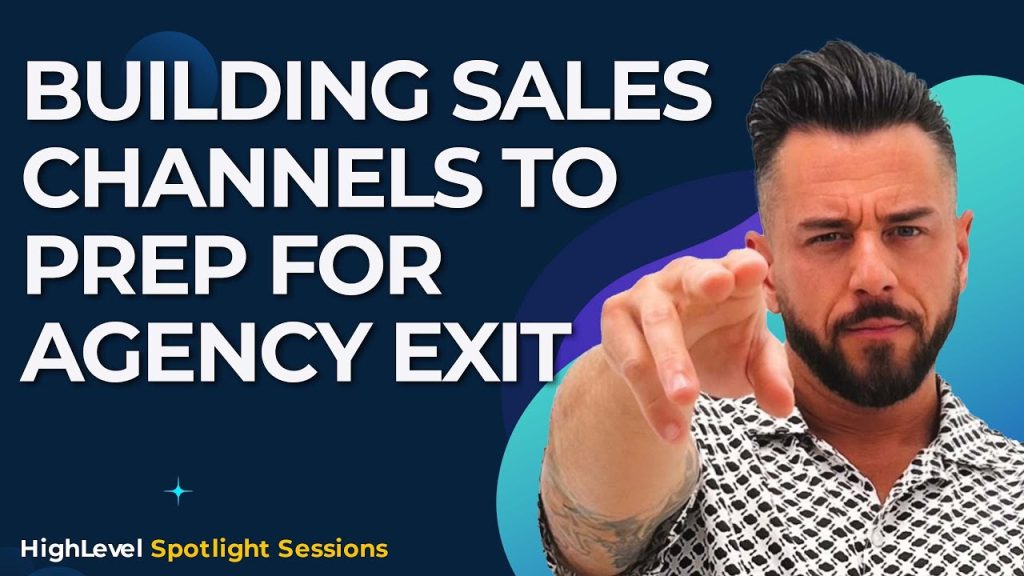 Building Sales Channels to Prep for Agency Exit