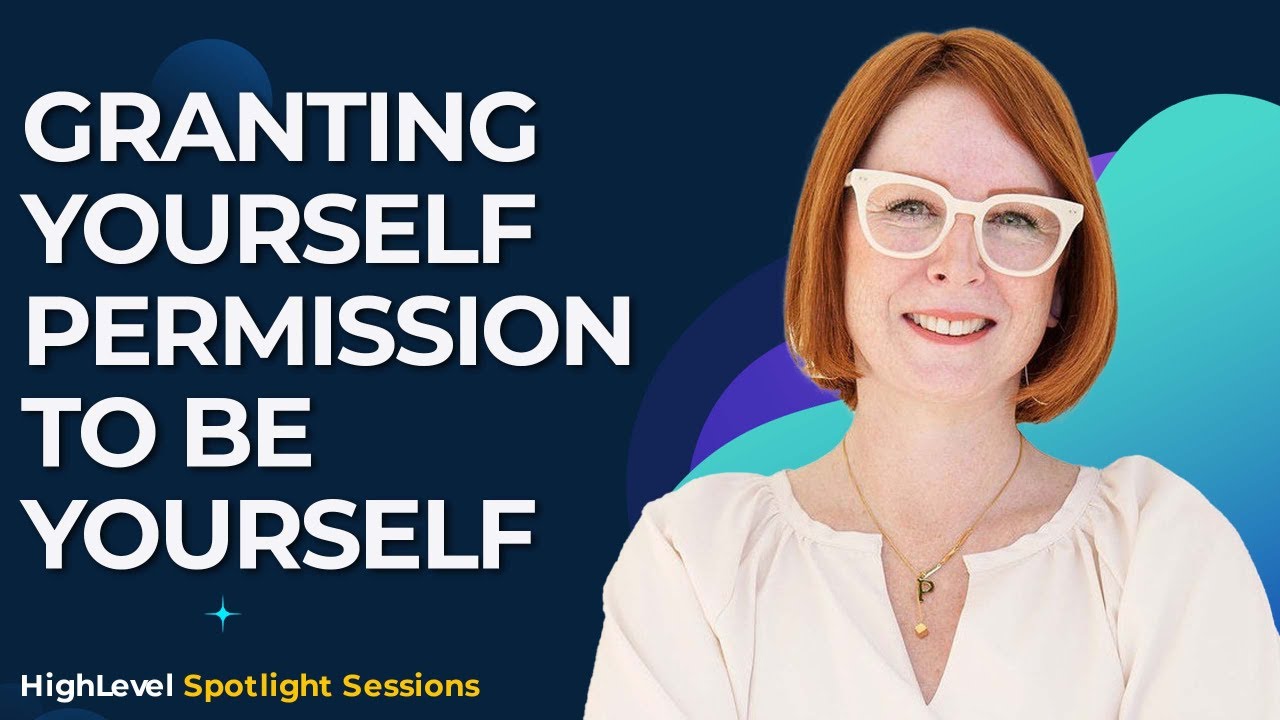 Granting Yourself Permission to Be Yourself Granting Yourself Permission to Be Yourself