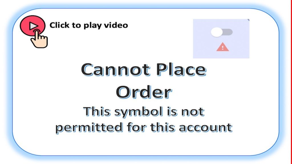 Cannot place order, This symbol is not permitted for this account