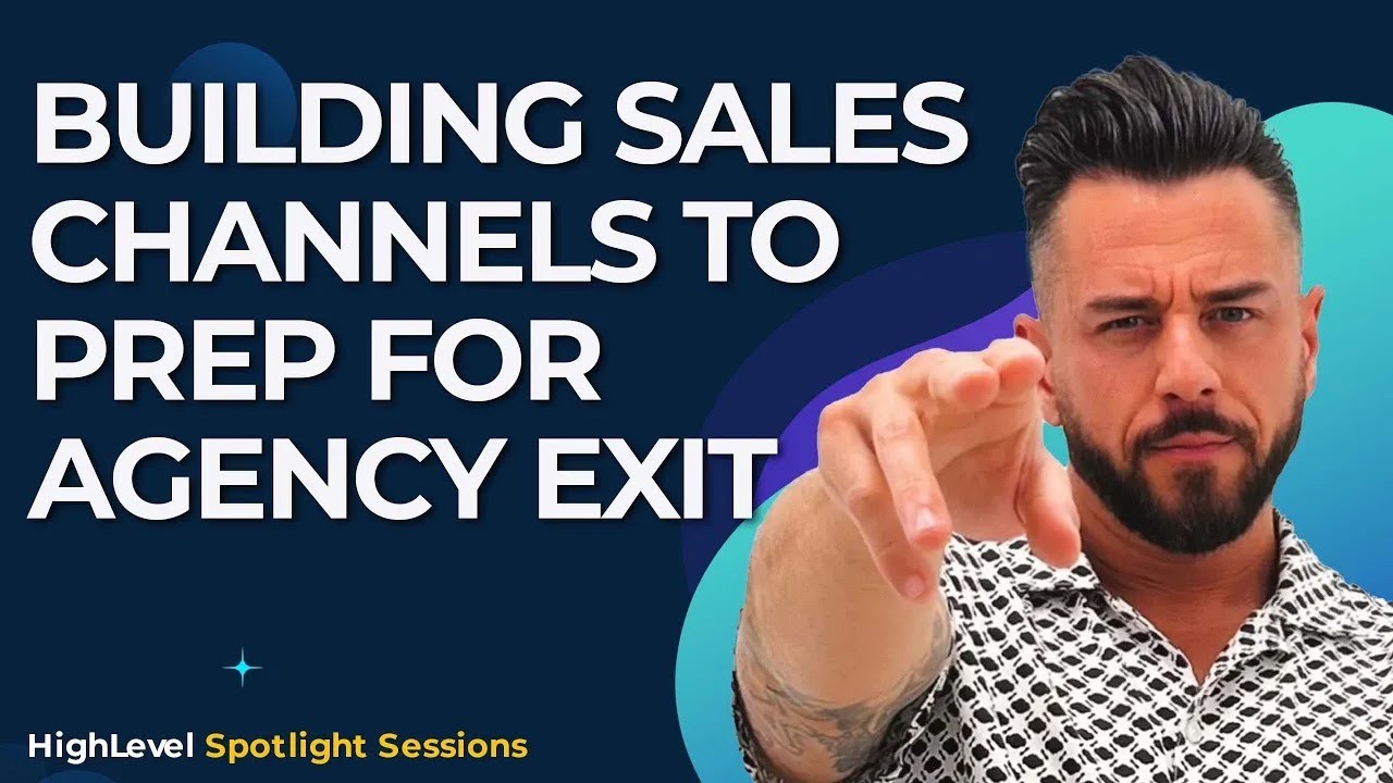 Building Sales Channels to Prep for Agency Exit Building Sales Channels to Prep for Agency Exit