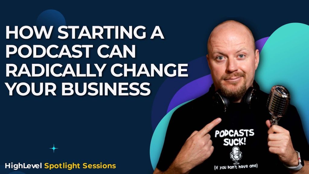 How Starting a Podcast Can Radically Change Your Business