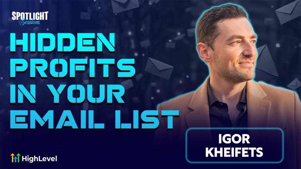 Spotlight Session with Igor Kheifets - Uncover Hidden Profits in Email List