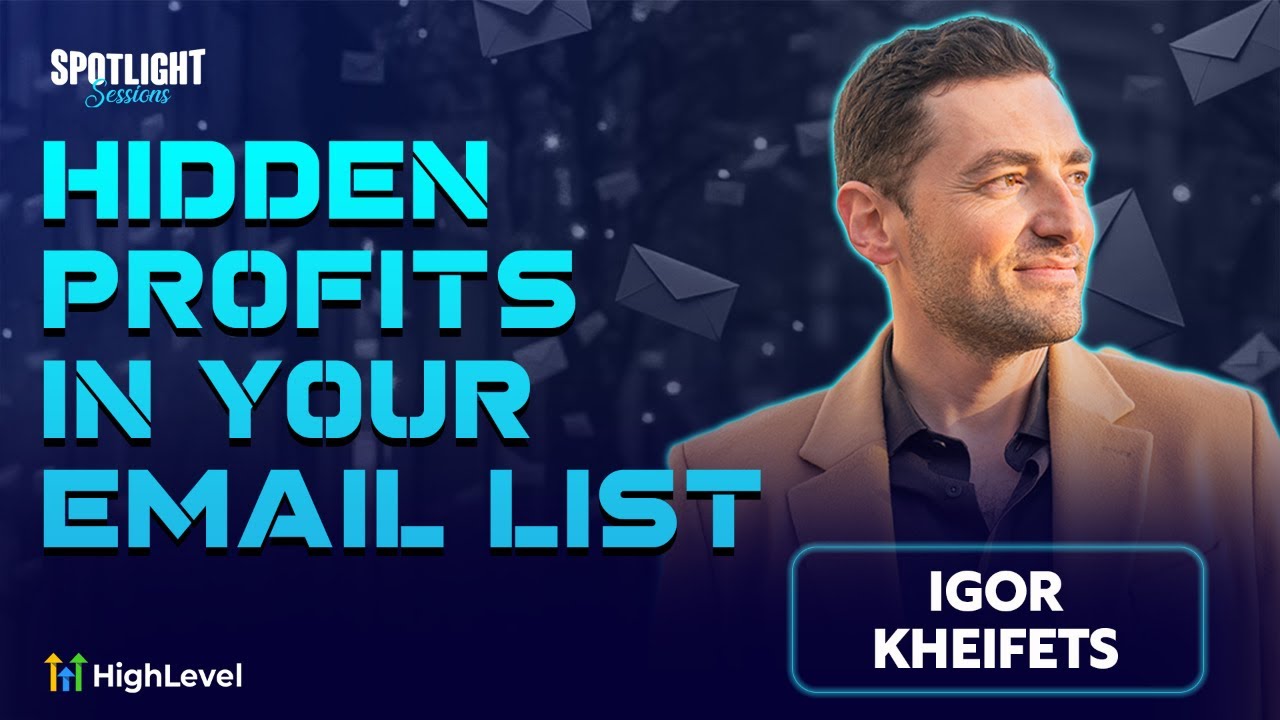 Spotlight Session with Igor Kheifets - Uncover Hidden Profits in Email List