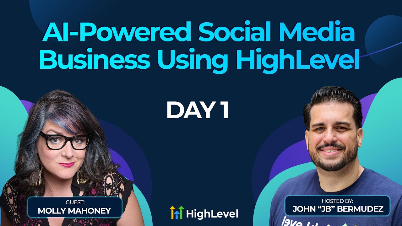 AI-Powered Social Media Business Using HighLevel with Molly Mahoney - Day 1