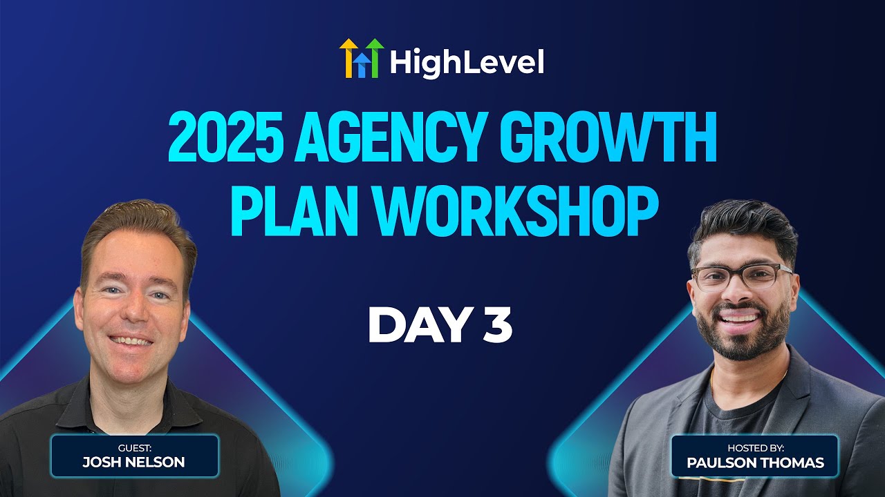 2025 Agency Growth Plan Workshop with Josh Nelson - Day 3 2025 Agency Growth Plan Workshop with Josh Nelson - Day 3