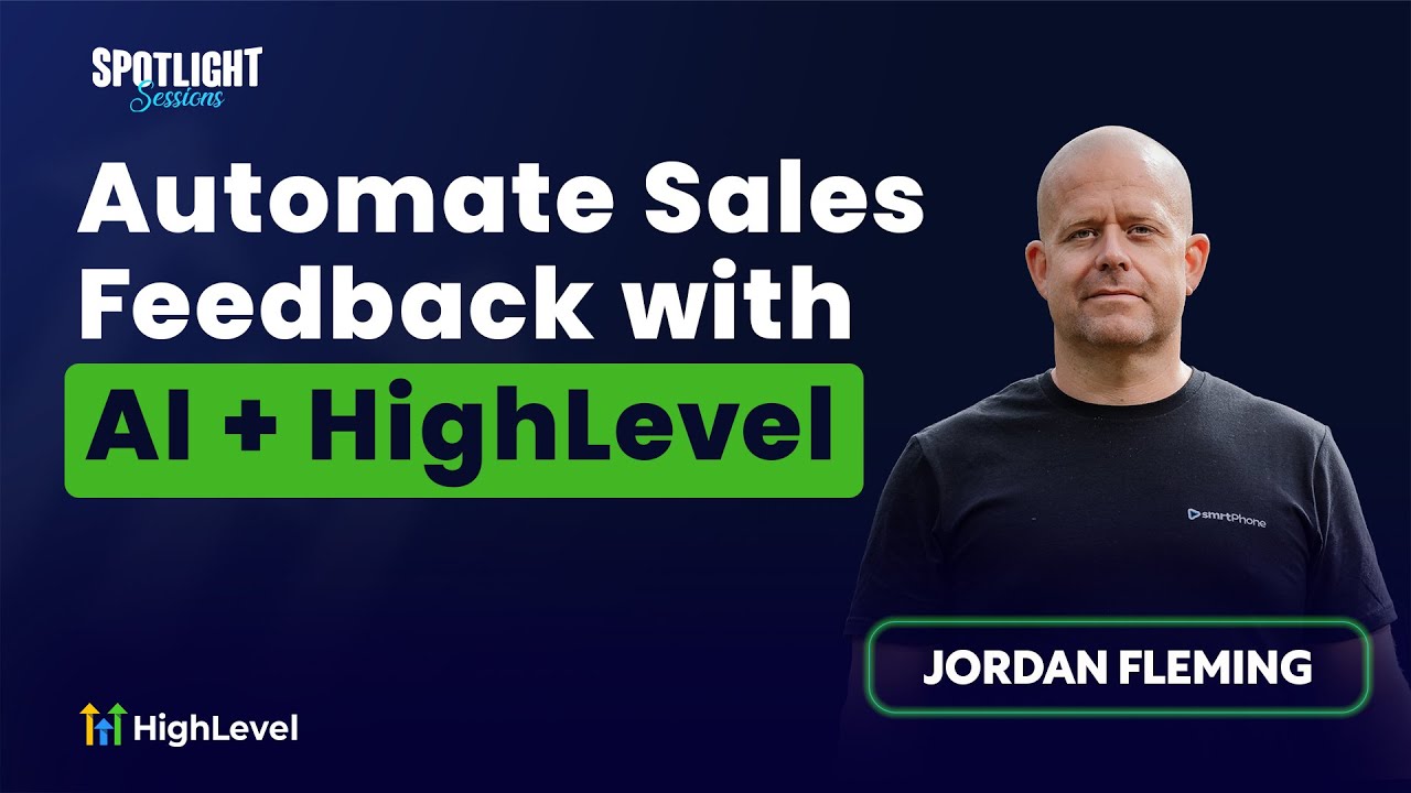 Jordan Fleming: Automate Sales Feedback with AI + HighLevel