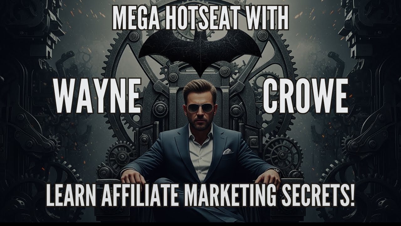 Mega Hotseat with Wayne Crowe! Learn the secrets to affiliate marketing success (15th September)