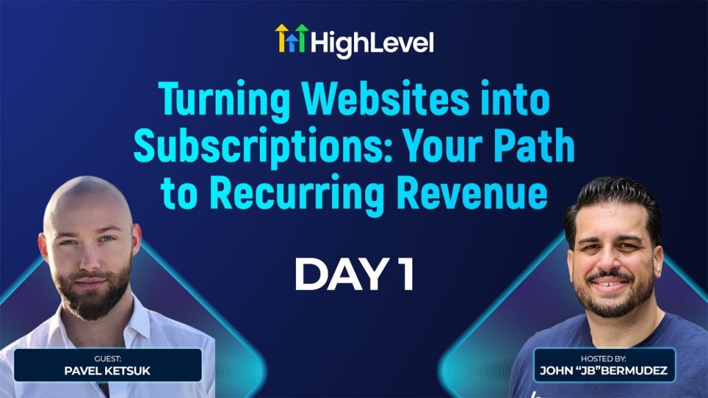 Day 1 Replay - Turning Websites into Subscriptions: Your Path to Recurring Revenue
