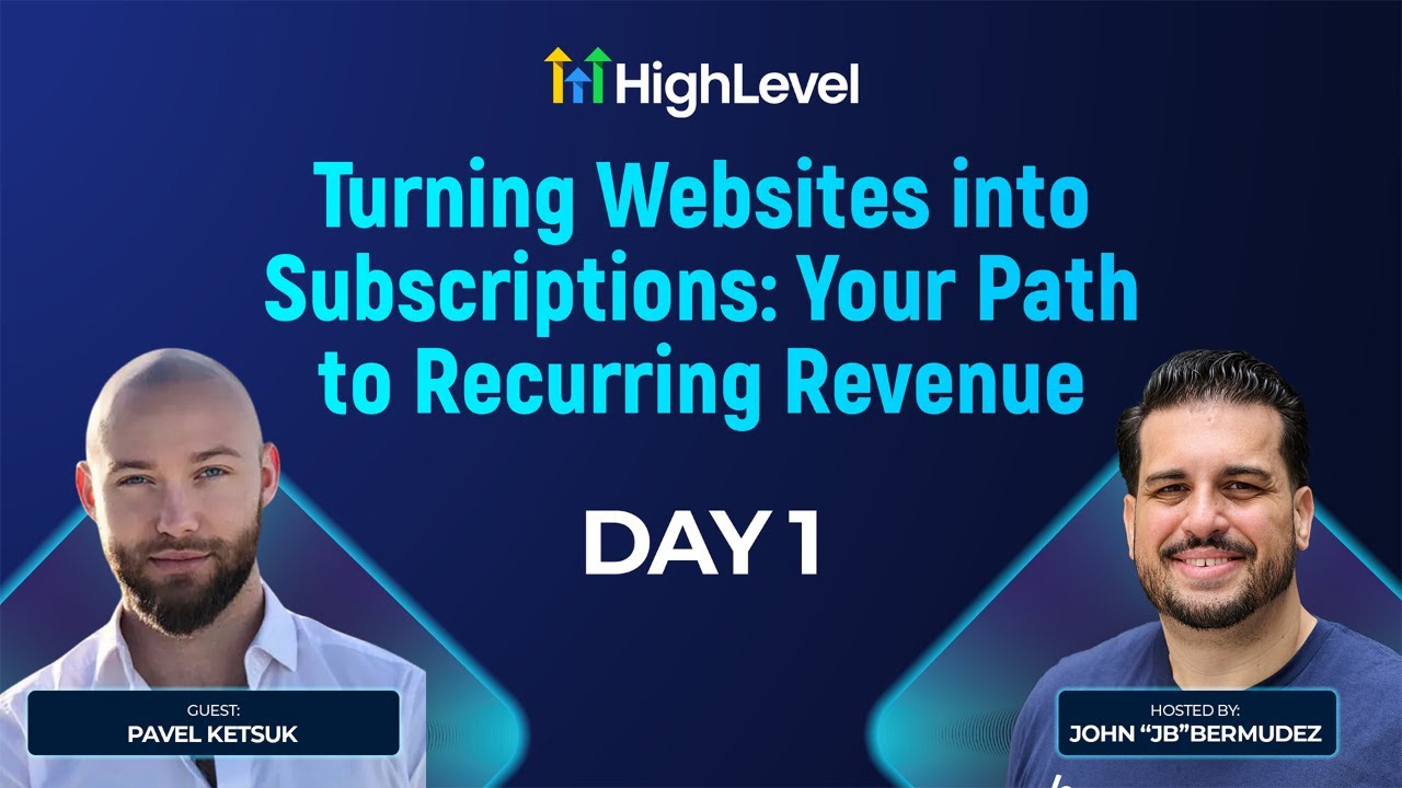 Day 1 Replay - Turning Websites into Subscriptions: Your Path to Recurring Revenue