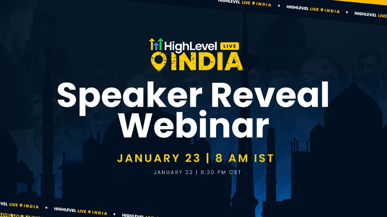 HighLevel LIVE India Speaker Reveal Webinar HighLevel LIVE India Speaker Reveal Webinar
